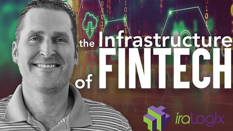 Fintech Infrastructure & Breaking the Technology Bottleneck w/ Joe Hipsky of iraLogix
