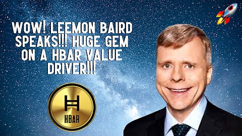 Wow! Leemon Baird Speaks!!! HUGE GEM On A HBAR Value Driver!!!