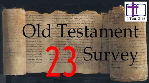 Old Testament Survey - 23: 1 & 2 Kings