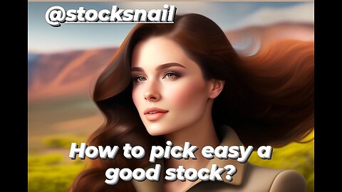 How to pick easy a good stock?