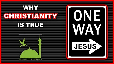 WHY CHRISTIANITY IS TRUE - DR. EDWARD DALCOUR