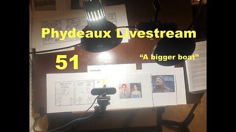 Phydeax Livestream #51 "bigger boat"