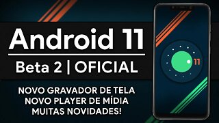 ANDROID 11 BETA 2 OFICIAL | GRANDES NOVIDADES PARA VÁRIOS SMARTPHONES! NOVAS CONFIGURAÇÕES!