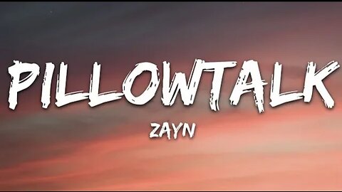 ZAYN - PILLOWTALK