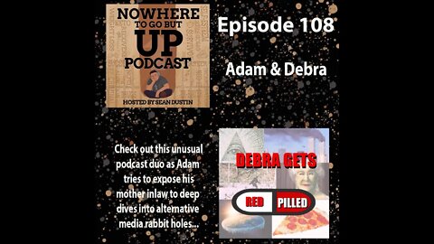 #108 A Conversation With Adam & Debra From "Debra Gets Red Pilled Podcast"...
