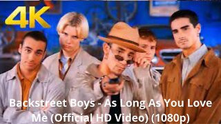 Backstreet Boys - As Long As You Love Me (Official HD Video) (1080p)