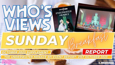 WHO's VIEWS: SUNDAY BREAKFAST LIVE! SUPPLEMENT - THE UNDERWATER MENACE AT THE BFI