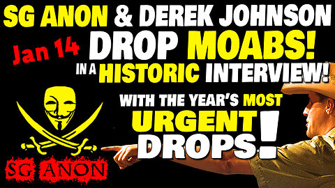 SG ANON Stream Jan 14 "Most Important Drops All Year!" & Derek Johnson'