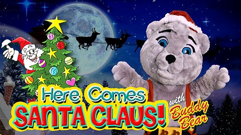 Buddy Bear Sings Here Comes Santa Claus | Merry Christmas Songs