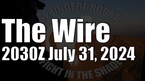The Wire - July 31, 2024