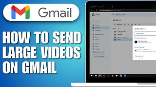 How To Send Large Videos On Gmail