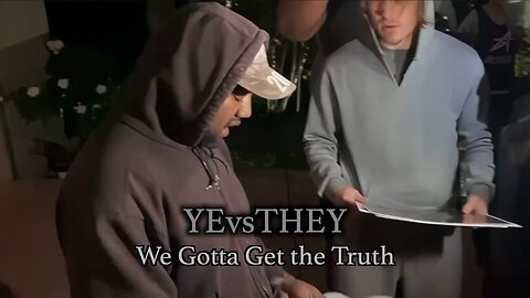 YEvsTHEY - We Gotta Get the Truth
