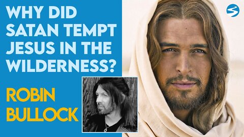 Robin Bullock: Why Satan Tempted Jesus In the Desert | May 10 2021