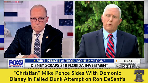 "Christian" Mike Pence Sides With Demonic Disney in Failed Dunk Attempt on Ron DeSantis