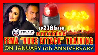 EP 2765-6PM FEMA PLANNING "NUKE ATTACK" TRAINING ON JAN 6th ANNIVERSARY