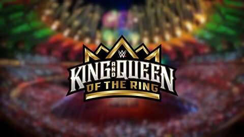 WWE KING & QUEEN OF THE RING 2024 : GET HYPED