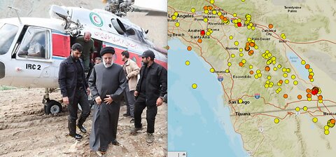 IRANIAN PRESIDENTS HELICOPTER CRASHES-WAS THIS A HIT?*LARGE GROWING CALIFORNIA QUAKE SWARM*