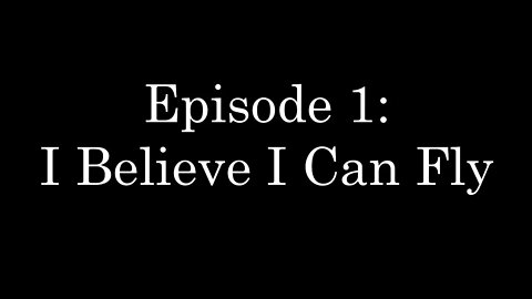 WDMC ~ Ep1: I Believe I Can Fly