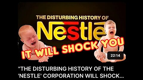 "THE DISTURBING HISTORY OF THE 'NESTLE' CORPORATION WILL SHOCK YOU"