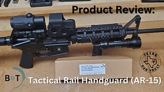 Product Review: B&T Tactical Rail Handguard for the AR-15
