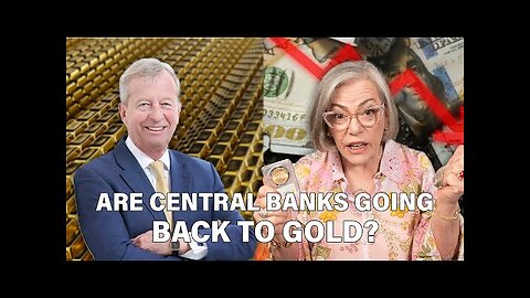 Are The Central Banks Moving Back to Gold? Egon Von Greyerz and Lynette Zang Discuss