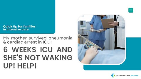 My Mother Survived Pneumonia & Cardiac Arrest in ICU! 6 Weeks ICU and She's Not Waking Up! Help!