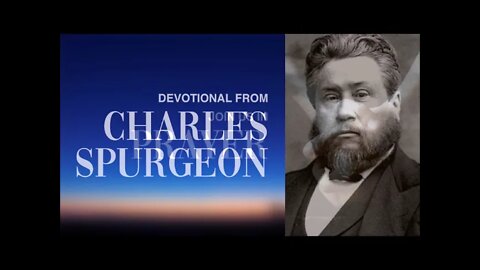 Whyte House Family Devotional Reading of Charles Spurgeon’s Morning and Evening #17