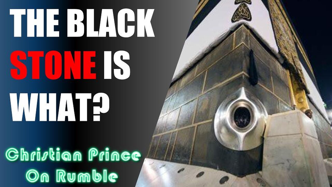 The DISGUSTING Origins Of The Black Stone Of Mecca Christian Prince