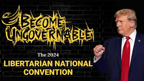 President Donald Trump's Speech at the Libertarian National Convention