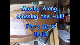 Glassing the Hull, Game Plan Change, Flats Skiff Boat Build - May 2022