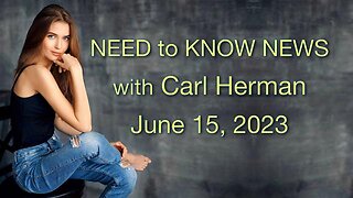 Need to Know News (15 June 2023) with Carl Herman