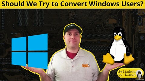 Should We Convert Windows Users to Linux?