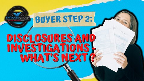 Buyer Step 2 : Disclosures and Investigations - What's Next ? ( San Diego California ) Real Estate