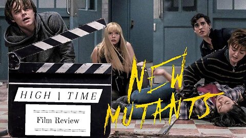 NEW MUTANTS (A High Time Film Review