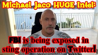 Michael Jaco HUGE Intel: FBI is being exposed in sting operation on Twitter!