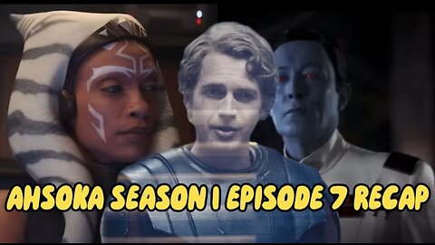 Ahsoka Season 1 Episode 7 Recap | Thrawn Finally Escapes And Ahsoka Reunites With Ezra?!