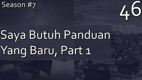 Saya Butuh Panduan Baru, Part 1 - Season 7 Episode 46