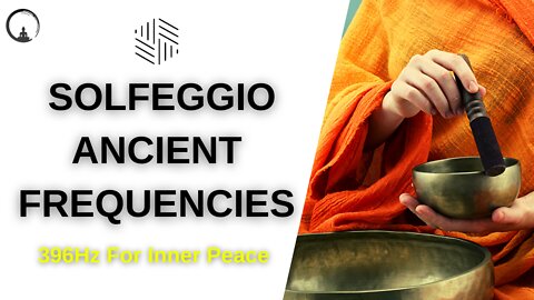 Solfeggio Frequencies: Ancient Frequencies [396Hz For Inner Peace - Ambient Meditation Music]