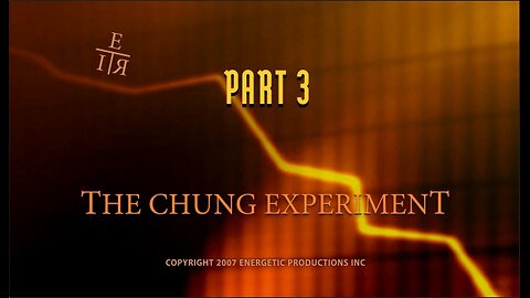 Energy From The Vacuum 03 - The Chung Experiment (2007)