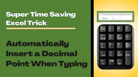 SUPER TIME-SAVING EXCEL TIP: AUTOMATICALLY INSERT A DECIMAL POINT WHEN TYPING