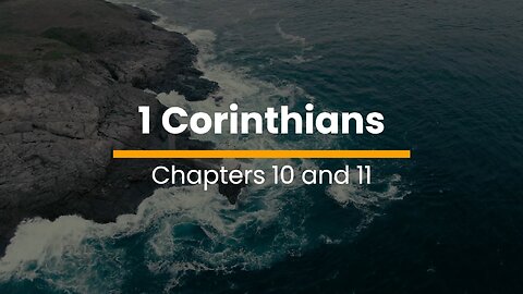 1 Corinthians 10 & 11 - November 16 (Day 320)