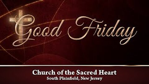 Morning Prayer Good Friday // April 7, 2023 // Church of the Sacred Heart