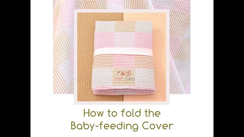 How to Fold the Baby-Feeding-Cover by Minilisto