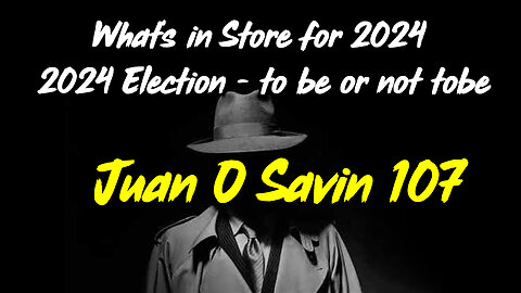 Juanito 107 - What’s in Store for 2024 & "2024 Election - to be or not tobe"