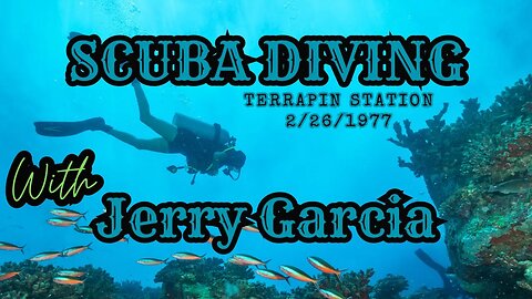 Jamming in the Depths: Scuba Diving With Jerry Garcia & Terrapin Station 2/26/1977 #gratefuldead