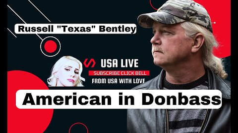 🔴RUSSELL "TEXAS" BENTLEY on Ukraine Russia Donbass USA Interview