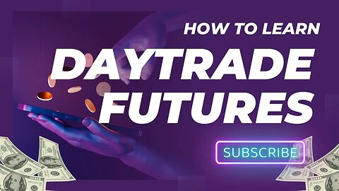 How to Learn Daytrade Futures