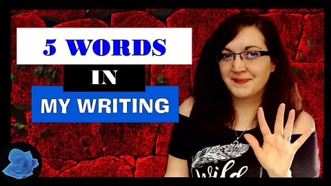 5 Words I Have STRONG Feelings About in Writing