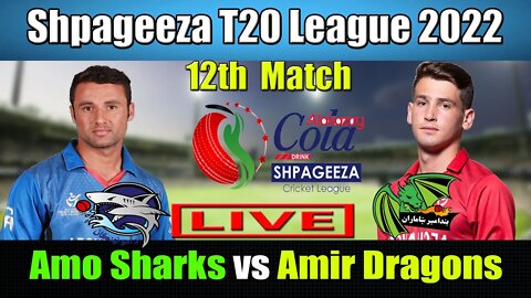 Shpageeza Cricket League Live , Band-e-Amir Dragons vs Amo Sharks t20 live , 12th match live score