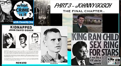 PART 3 - Johnny Gosch - It Just Gets More Bizarre....